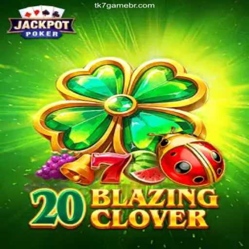 Unveiling the Thrills of 20BlazingClover at tk7.game Oficial - O melhor cassino online do Brasil