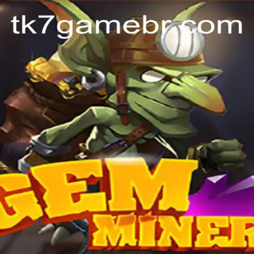 Explore the Exciting World of GemMiner and tk7.game Official - The Best Online Casino in Brazil